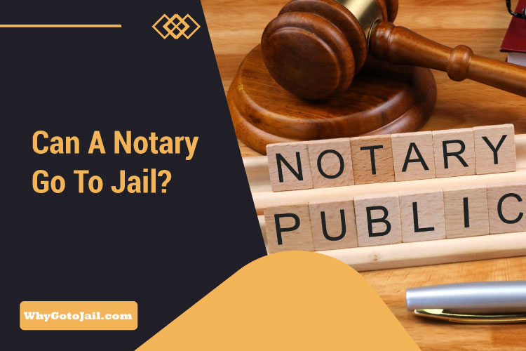 Can a Notary Go to Jail