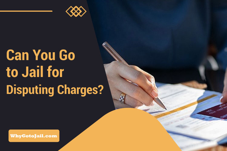 Can-You-Go-to-Jail-for-Disputing-Charges