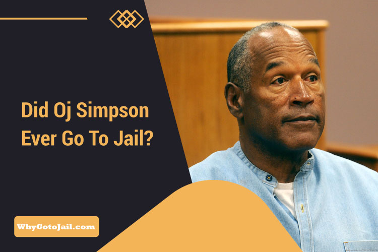 Did OJ Simpson Ever Go to Jail