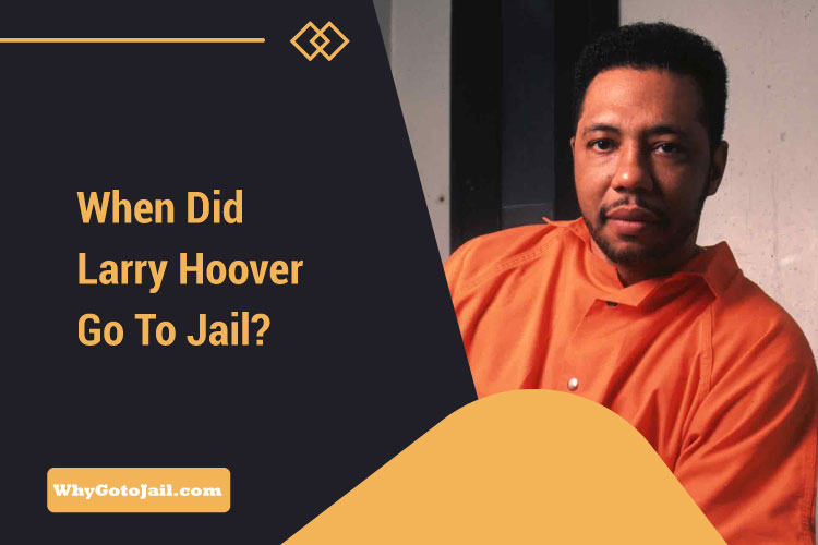 When Did Larry Hoover Go to Jail