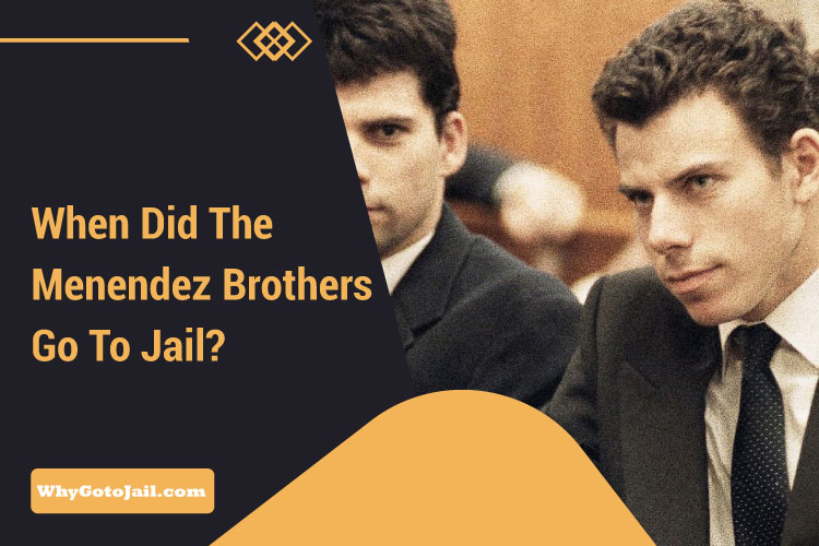 When Did the Menendez Brothers Go to Jail