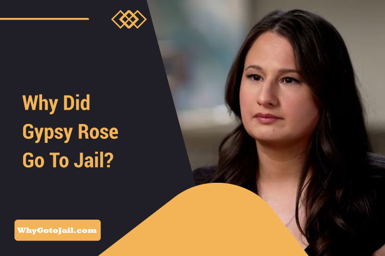 Why Did Gypsy Rose Go to Jail