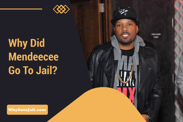 Why Did Mendeecee Go To Jail?