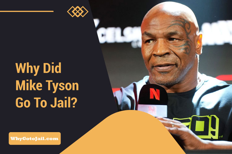 Why Did Mike Tyson Go to Jail