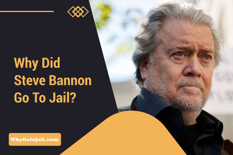 Why Did Steve Bannon Go to Jail