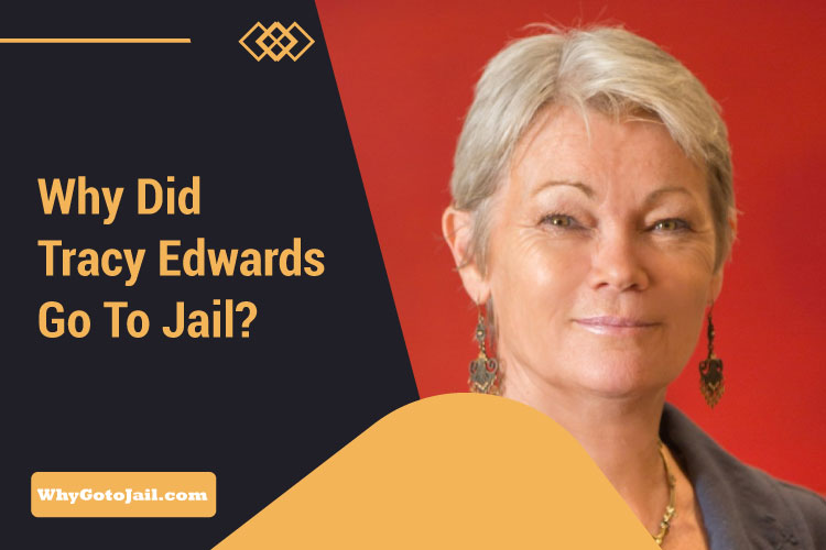 Why Did Tracy Edwards Go To Jail?